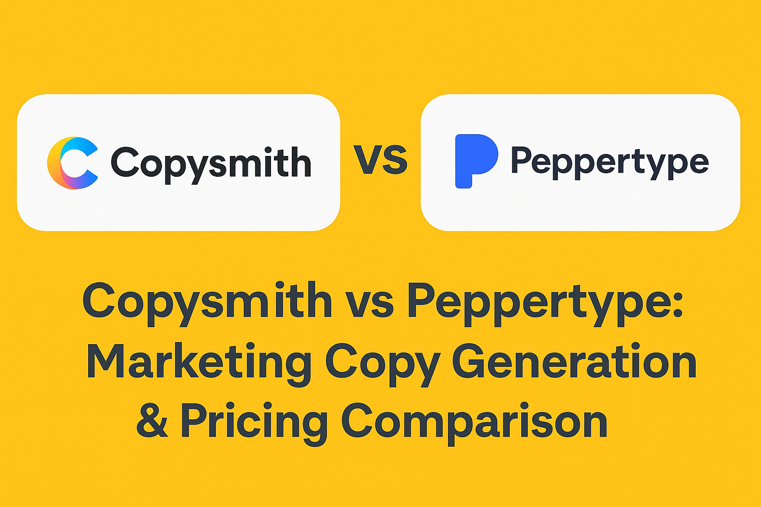 Copysmith vs Peppertype: Marketing Copy Generation & Pricing Comparison